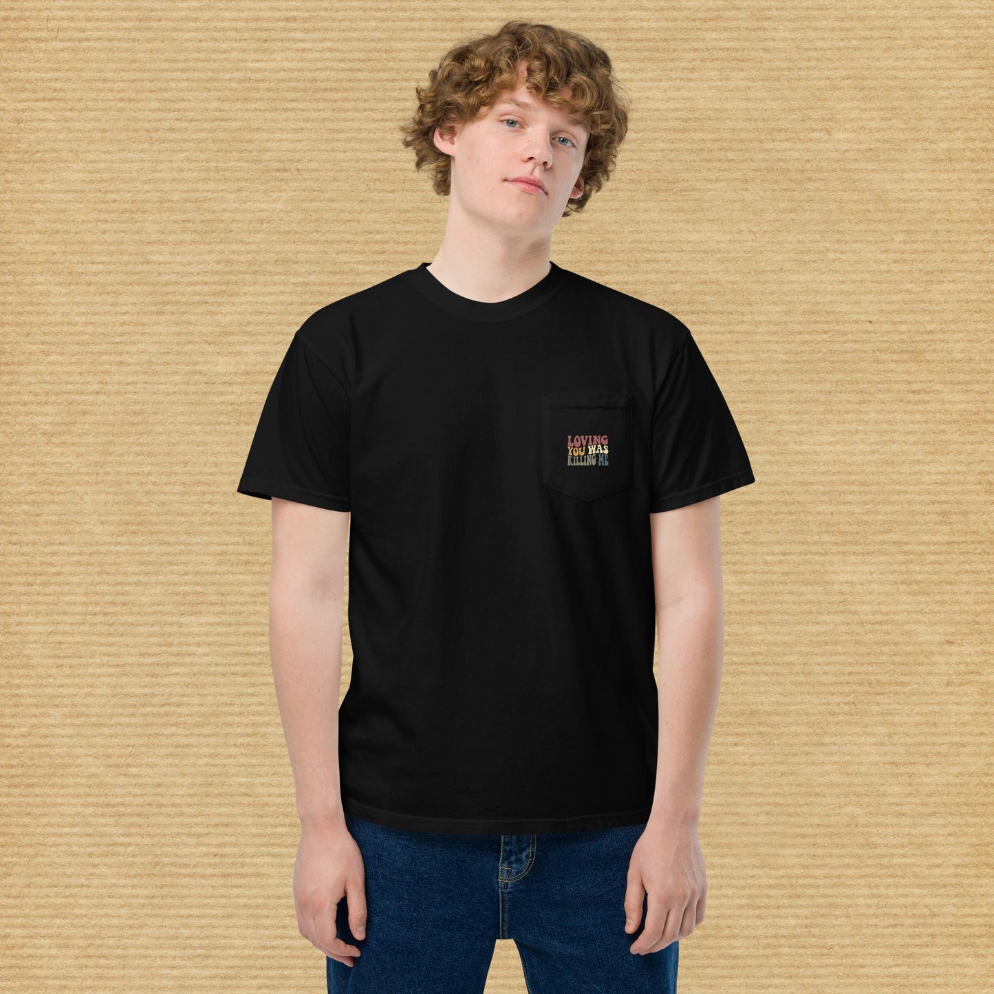 'loving you was killing me' pocket tee